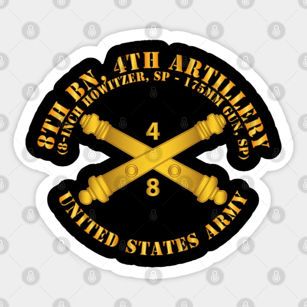 8th Bn 4th Field Artillery Regt - 8 Inch - 175mm w Arty Br Sticker by twix123844